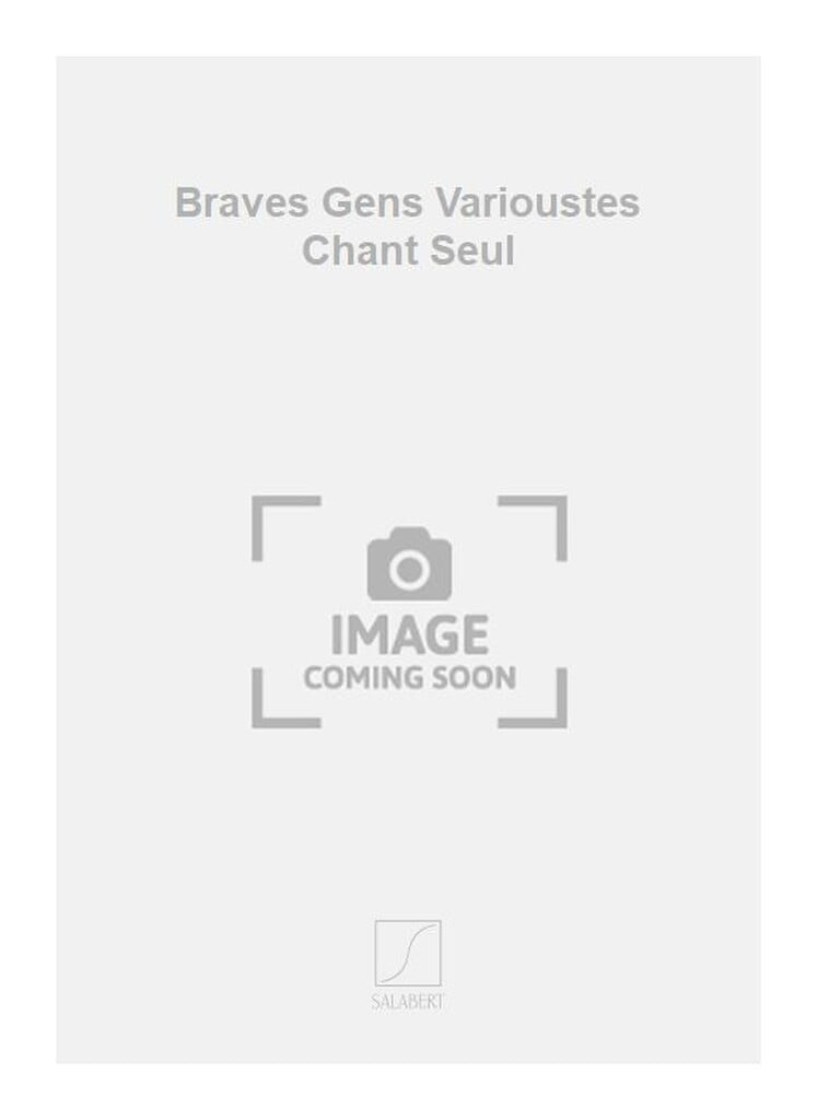 Braves Gens Varioustes Chant Seul